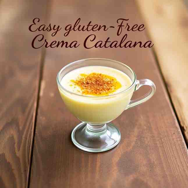 Easy Gluten-Free Crema Catalana - Dessert